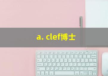 a. clef博士